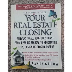 The Complete Guide to Your Real Estate Closing Sandy Gadow Escrow Home Buying